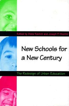 portada new schools for a new century: the redesign of urban education