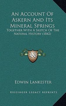 portada an account of askern and its mineral springs: together with a sketch of the natural history (1842) (in English)