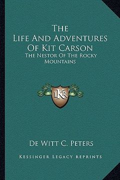 portada the life and adventures of kit carson: the nestor of the rocky mountains (en Inglés)
