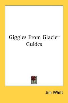 portada giggles from glacier guides (en Inglés)