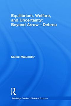 portada Equilibrium, Welfare and Uncertainty: Beyond Arrow-Debreu (Routledge Frontiers of Political Economy) (en Inglés)