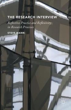 portada The Research Interview: Reflective Practice and Reflexivity in Research Processes (en Inglés)