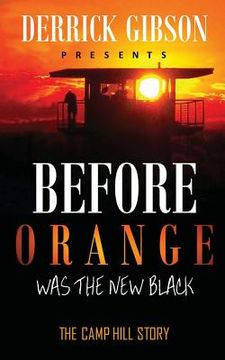portada Before Orange was the New Black: The Camp Hill Story (en Inglés)
