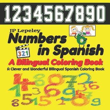 portada Numbers in Spanish. A Bilingual Coloring Book: A Clever and Wonderful Bilingual Spanish Children Coloring Book
