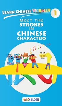 portada Learn Chinese Visually 1: Meet the Strokes in Chinese Characters - Preschool Chinese book for Age 3 (en Inglés)