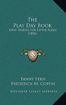 portada the play day book: new stories for little folks (1856) (en Inglés)