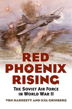 portada Red Phoenix Rising: The Soviet air Force in World war ii (in English)