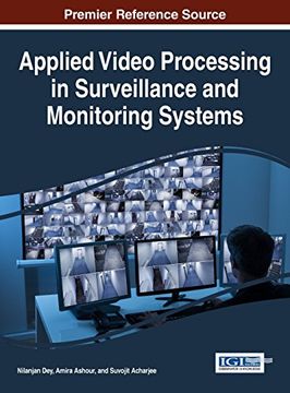 portada Applied Video Processing in Surveillance and Monitoring Systems (Advances in Multimedia and Interactive Technologies)
