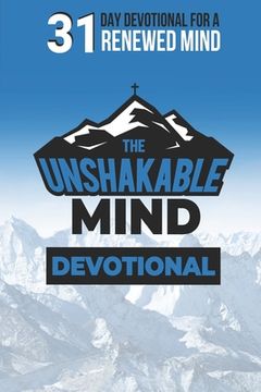 portada The Unshakable Mind Devotional: Renewing your mind with Biblical Principles (en Inglés)