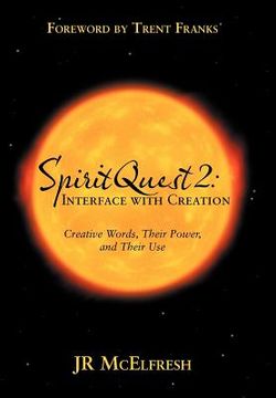 portada spiritquest 2: interface with creation: creative words, their power, and their use (en Inglés)