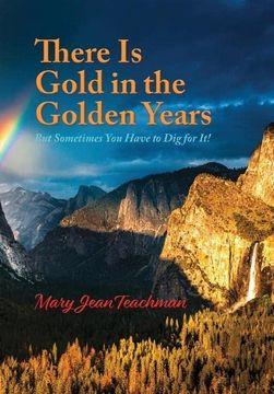 portada There is Gold in the Golden Years: A Memoir (en Inglés)