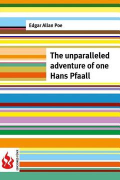 portada The unparalleled adventure of one Hans Pfaall: (low cost). limited edition (en Inglés)