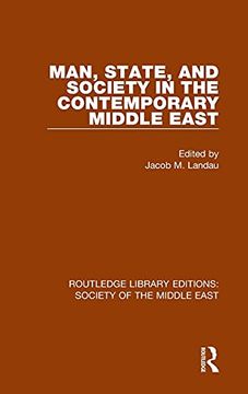 portada Man, State and Society in the Contemporary Middle East (Routledge Library Editions: Society of the Middle East) (en Inglés)