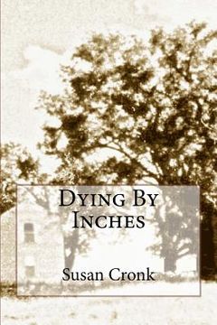 portada Dying By Inches
