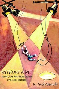 portada without a net: stories of our risky flights towards love, loss, and home