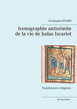 portada Iconographie Antisémite de la vie de Judas Iscariot: Fondements Religieux (in French)