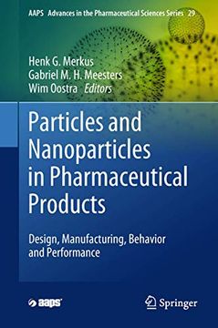 portada Particles and Nanoparticles in Pharmaceutical Products: Design, Manufacturing, Behavior and Performance (in English)