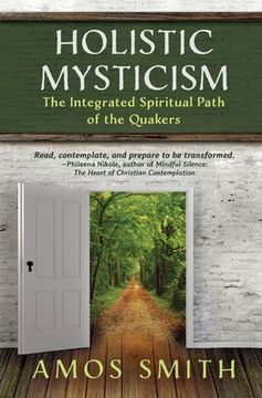 portada Holistic Mysticism: The Integrated Spiritual Path of the Quakers (en Inglés)