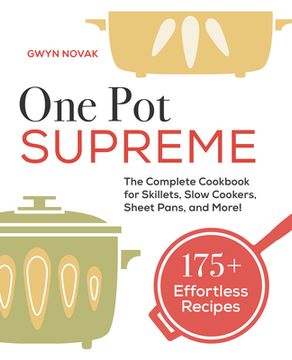 portada One pot Supreme: The Complete Cookbook for Skillets, Slow Cookers, Sheet Pans, and More! (en Inglés)