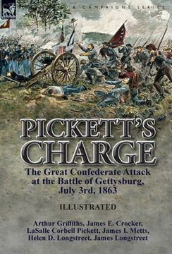 portada Pickett's Charge: the Great Confederate Attack at the Battle of Gettysburg, July 3rd, 1863