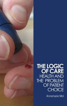 portada the logic of care,health and the problem of patient choice