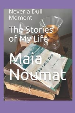 portada The Stories of My Life: Never a Dull Moment (in English)
