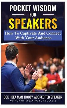 portada Pocket Wisdom for Speakers: How to Captivate and Connect with Your Audience (en Inglés)