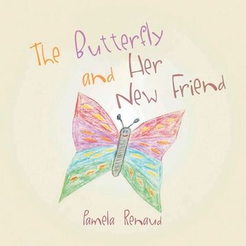 portada The Butterfly and Her New Friend (in English)