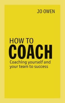 portada How to Coach: Coaching Yourself and Your Team to Success (en Inglés)