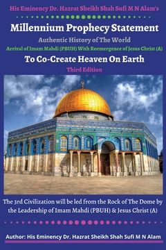 portada His Eminency Dr. Hazrat Sheikh Shah Sufi M N Alam's Proclamation of Millennium Prophecy Statement Heralds a Golden Age: Authentic History of The World (in English)
