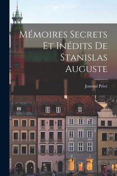 portada Mémoires Secrets Et Inédits de Stanislas Auguste (en Francés)