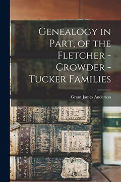 portada Genealogy in Part, of the Fletcher - Crowder - Tucker Families (en Inglés)