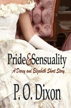 portada Pride and Sensuality: A Darcy and Elizabeth Short Story (en Inglés)