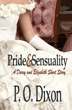 portada Pride and Sensuality: A Darcy and Elizabeth Short Story (in English)