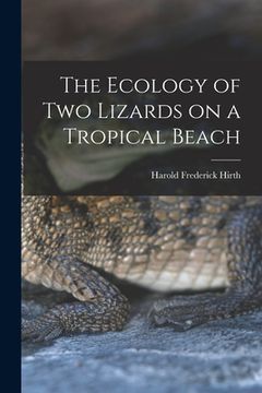 portada The Ecology of Two Lizards on a Tropical Beach (en Inglés)