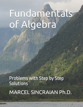 portada Fundamentals of Algebra: Problems with Step by Step Solutions (en Inglés)