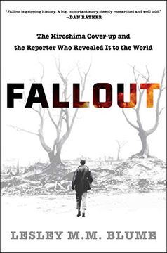 portada Fallout: The Hiroshima Cover-Up and the Reporter who Revealed it to the World 