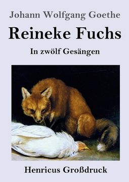 portada Reineke Fuchs (Großdruck): In zwölf Gesängen (en Alemán)