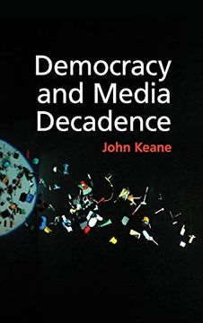 portada Democracy and Media Decadence (en Inglés)