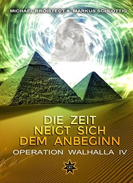 portada Die Zeit Neigt Sich dem Anbeginn Band 1: Operation Walhalla iv (in German)
