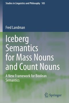 portada Iceberg Semantics for Mass Nouns and Count Nouns: A New Framework for Boolean Semantics