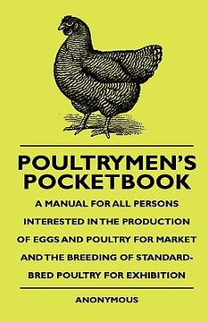 portada poultrymen's pocketbook - a manual for all persons interested in the production of eggs and poultry for market and the breeding of standard-bred poult (en Inglés)