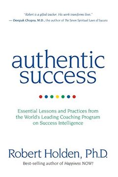 portada Authentic Success: Essential Lessons and Practices From the World's Leading Coaching Program on Success Intelligence (en Inglés)