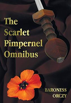 portada The Scarlet Pimpernel Omnibus - Unabridged - the Scarlet Pimpernel, i Will Repay, Eldorado, sir Percy Hits Back (in English)