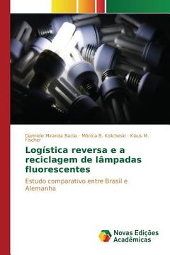 portada Logística reversa e a reciclagem de lâmpadas fluorescentes: Estudo comparativo entre Brasil e Alemanha (in Portuguese)