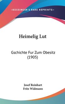 portada Heimelig Lut: Gschichte Fur Zum Obesitz (1905) (en Alemán)