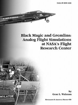portada black magic and gremlins: analog flight simulations at nasa's flight research center. monograph in aerospace history, no. 20, 2000 (nasa sp-2000 (en Inglés)