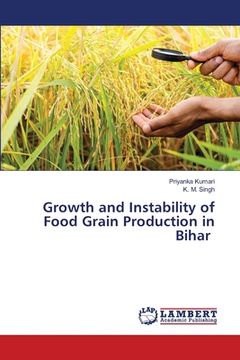 portada Growth and Instability of Food Grain Production in Bihar (en Inglés)