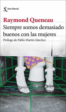 portada Siempre Somos Demasiado Buenos con las Mujeres (in Spanish)