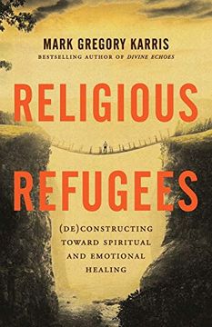 portada Religious Refugees: (De)Constructing Toward Spiritual and Emotional Healing (en Inglés)